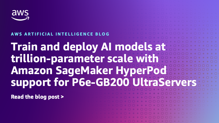 Train-and-deploy-AI-models-at-trillion-parameter-scale-with-Amazon.png