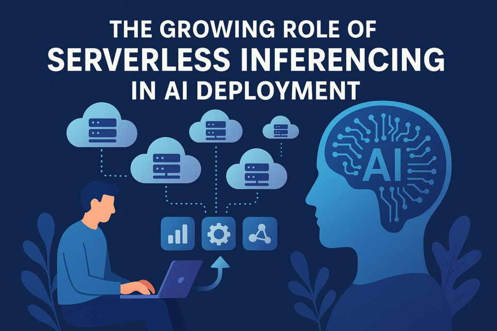 Serverless-Inferencing-in-AI-Deployment-1024x683.png