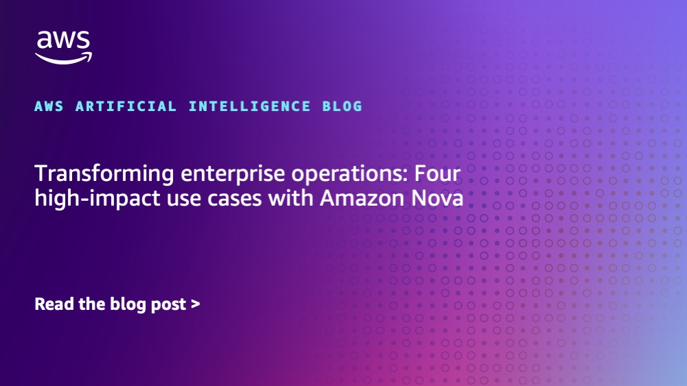 Transforming-enterprise-operations-Four-high-impact-use-cases-with-Amazon-Nova.jpg