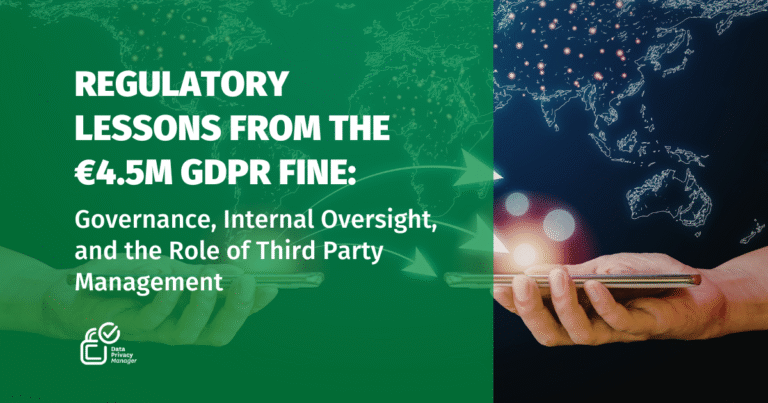 Regulatory-Lessons-from-the-E4.5M-GDPR-Fine-Governance-Internal-Oversight-and-the-Role-of-Third-Party-Managemen.png