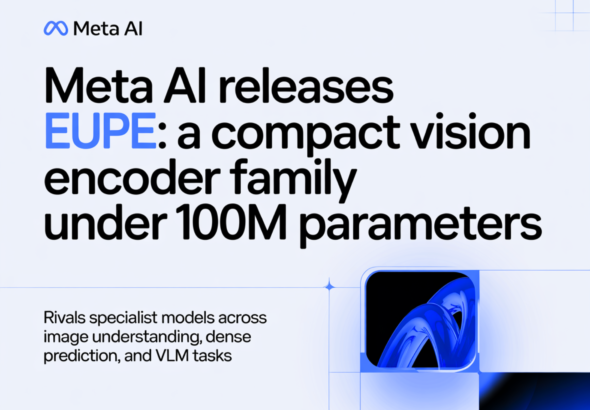 Meta-AI-Releases-EUPE-A-Compact-Vision-Encoder-Family-Under.png
