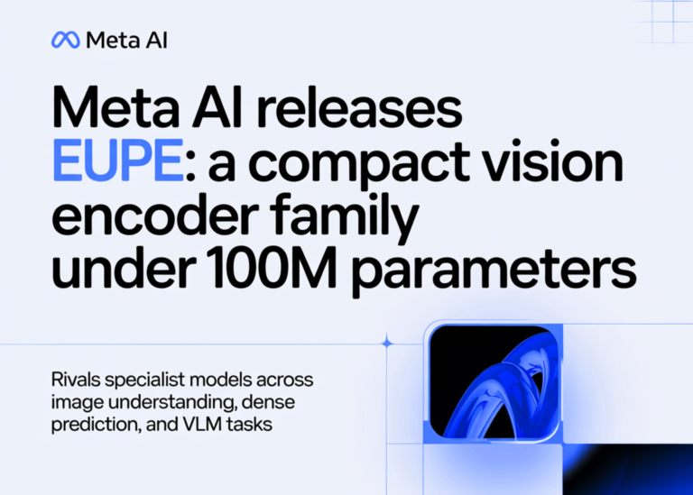 Meta-AI-Releases-EUPE-A-Compact-Vision-Encoder-Family-Under.png